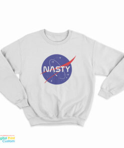 Nasty Nasa Parody Sweatshirt