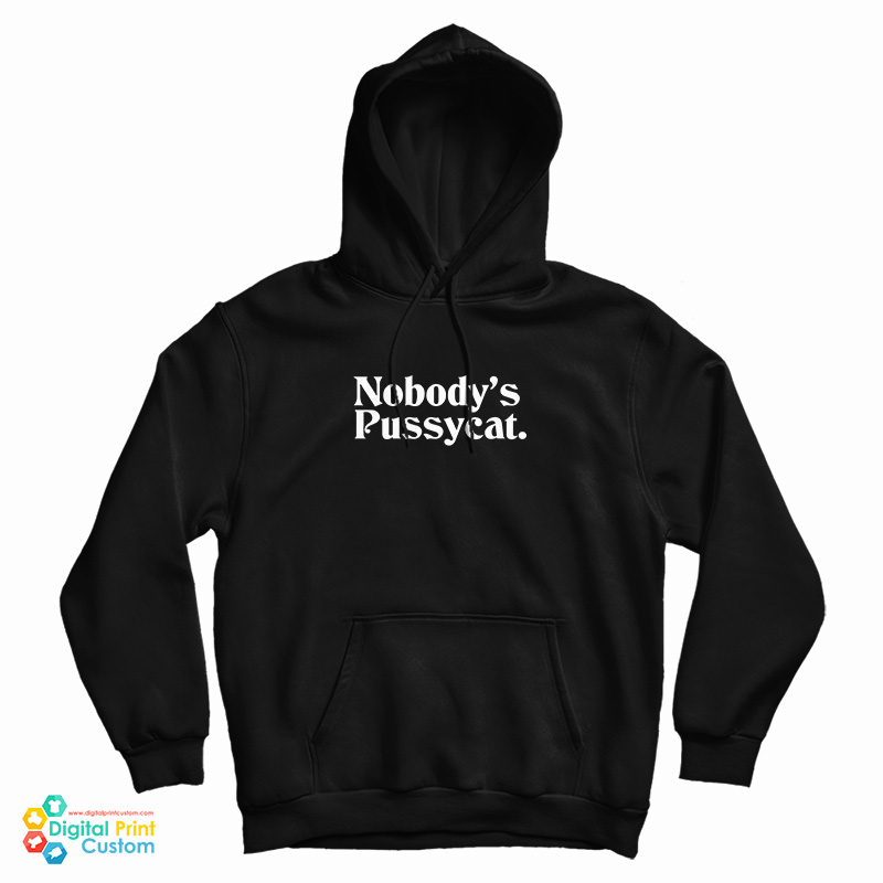 Nobody's Pussycat Hoodie