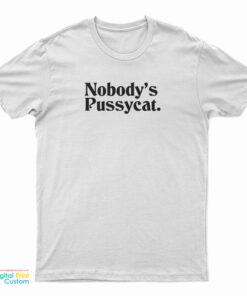 Nobody's Pussycat T-Shirt