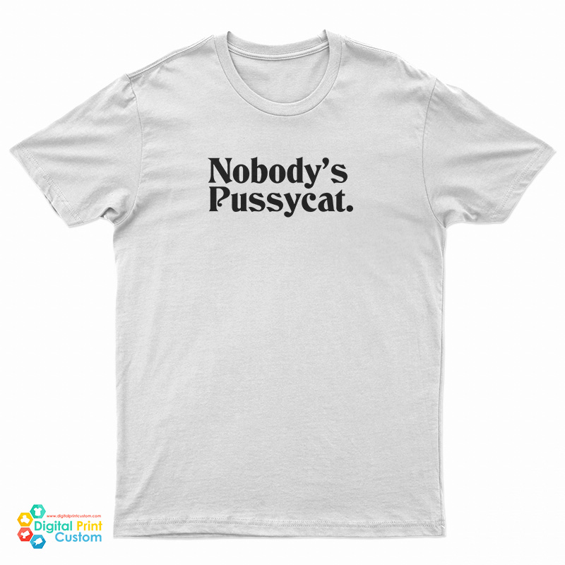 Nobody's Pussycat T-Shirt