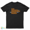 Our Success Knowledge Effort Energy T-Shirt