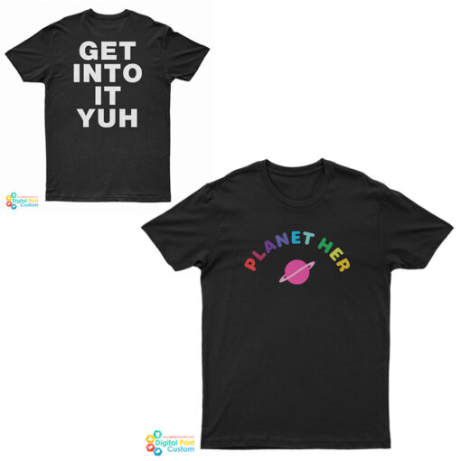 Planet Her Get Into It Yuh Doja Cat T-Shirt
