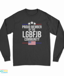 Proud Member Of The LGBFJB Community Long Sleeve T-Shirt