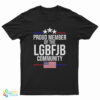 Proud Member Of The LGBFJB Community T-Shirt