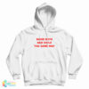 Raise Boys And Girls The Same Way Hoodie
