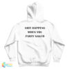 Shit Happens When You Party Naked Hoodie