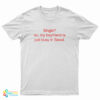Single No My Boyfriend Is Just Busy In Seoul T-Shirt
