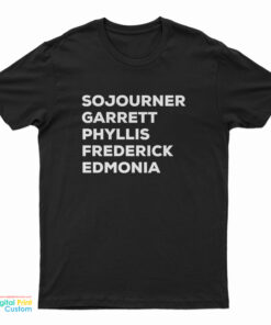 Sojourner Garrett Phyllis Frederick Edmonia T-Shirt