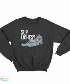 Sup Liches Sweatshirt