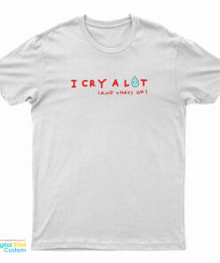 Sydney Sweeney I Cry A Lot And That's Ok T-Shirt