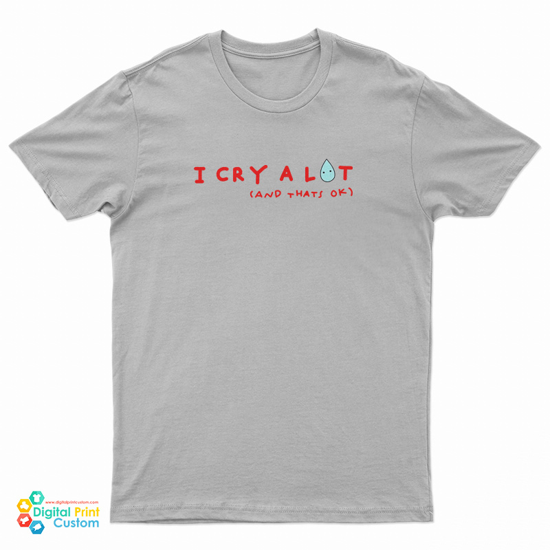 Sydney Sweeney I Cry A Lot And That's Ok T-Shirt