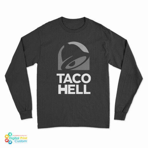 Taco Hell Long Sleeve T-Shirt