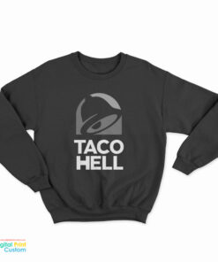 Taco Hell Sweatshirt