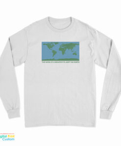The World's Greatest Planet On Earth Long Sleeve T-Shirt