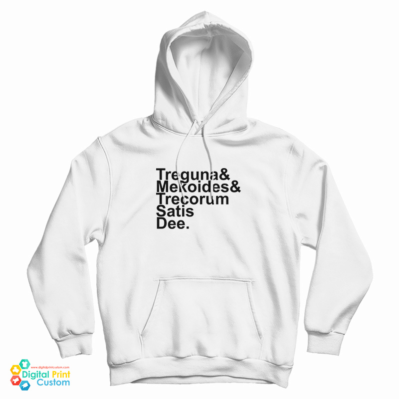 Treguna Mekoides Trecorum Satis Dee Hoodie