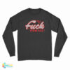 What The Fuck Is Patience Long Sleeve T-Shirt