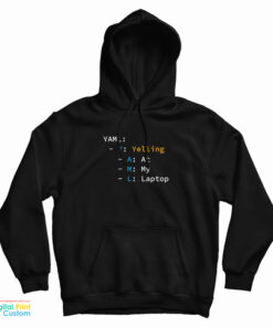 YAML Yelling At My Laptop Hoodie