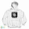 Always Pissed Possum Hoodie