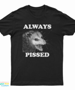 Always Pissed Possum T-Shirt