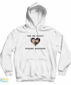 Ask Me About Phoebe Bridgers Hoodie