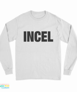 Chelsea Incel Long Sleeve T-Shirt