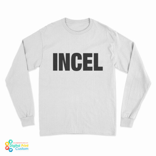 Chelsea Incel Long Sleeve T-Shirt
