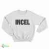 Chelsea Incel Sweatshirt