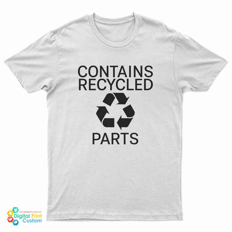Contains Recycled Parts T-Shirt