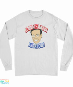 Count That Baby And A Foul Long Sleeve T-Shirt