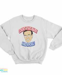 Count That Baby And A Foul Sweatshirt