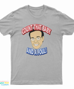 Count That Baby And A Foul T-Shirt