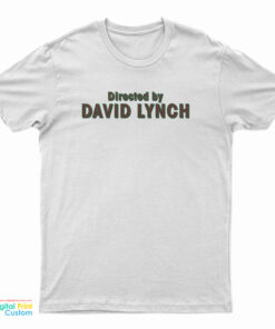 Directed By David Lynch T-Shirt