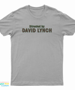 Directed By David Lynch T-Shirt