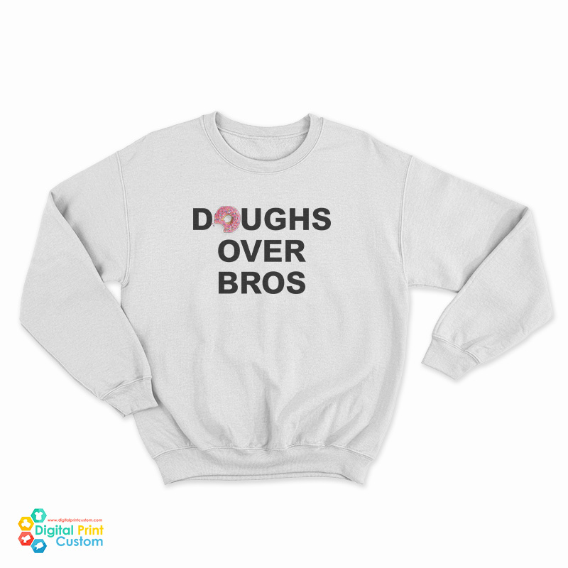 Doughs Over Bros Sweatshirt