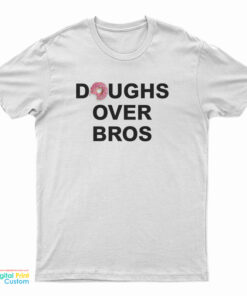 Doughs Over Bros T-Shirt