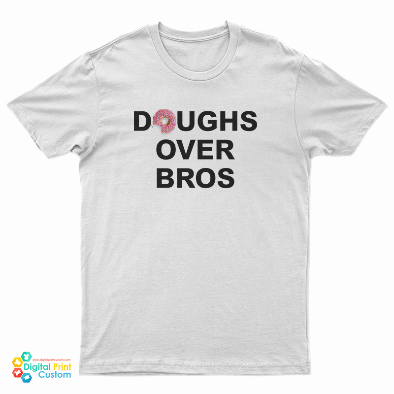 Doughs Over Bros T-Shirt