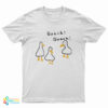 Duck Quack Quack T-Shirt