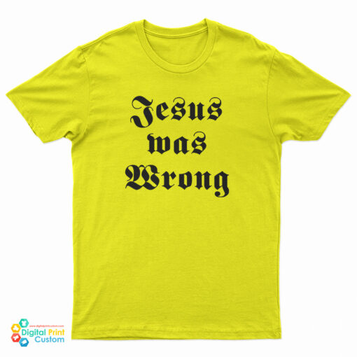 Dwayne Hoover Jesus Was Wrong T-Shirt