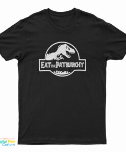 Eat The Patriarchy Feminist Dinosaur T-Shirt