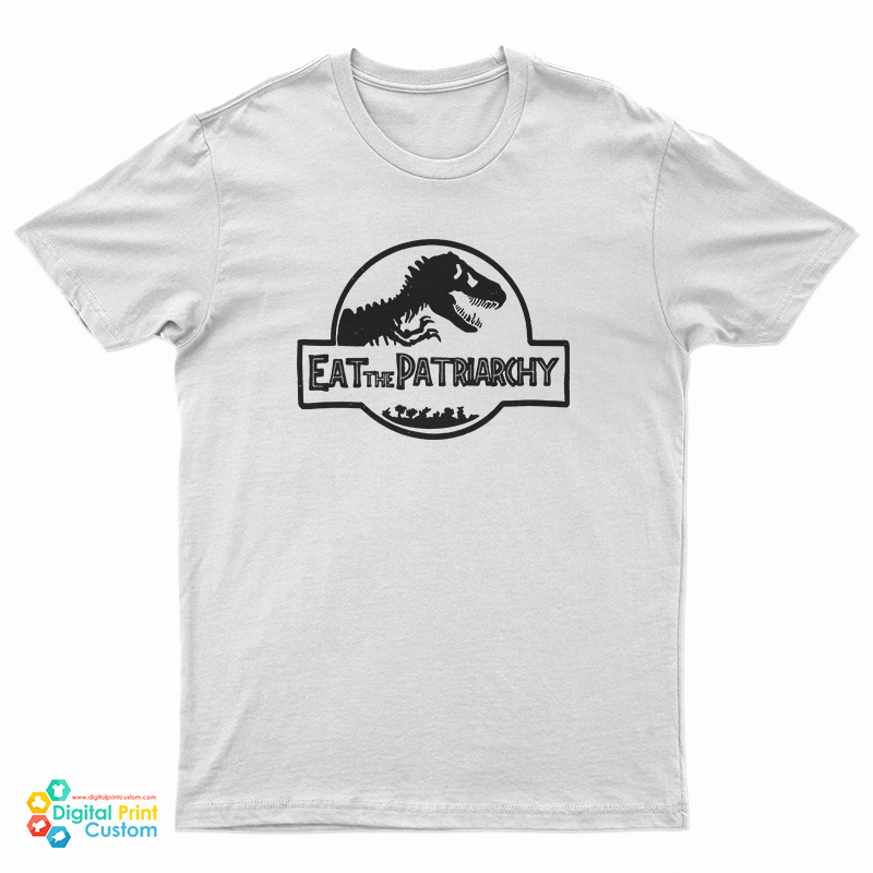 Eat The Patriarchy Feminist Dinosaur T-Shirt