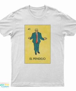 El Pendejo Trump Mexican Lottery Funny Parody T-Shirt