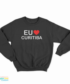 Eu Love Curitiba Sweatshirt