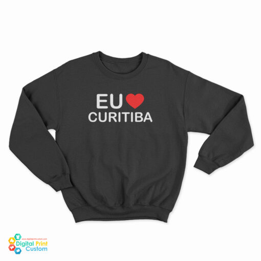 Eu Love Curitiba Sweatshirt