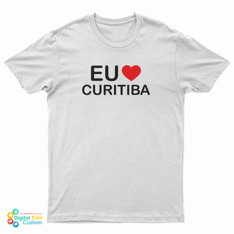 Eu Love Curitiba T-Shirt