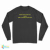 Everything You Like I Liked Nine Hundred Years Ago Long Sleeve T-Shirt