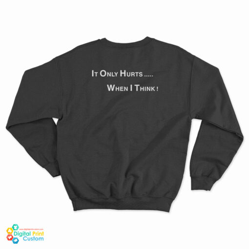 George Carlin It Only Hurts When I Think Sweatshirt