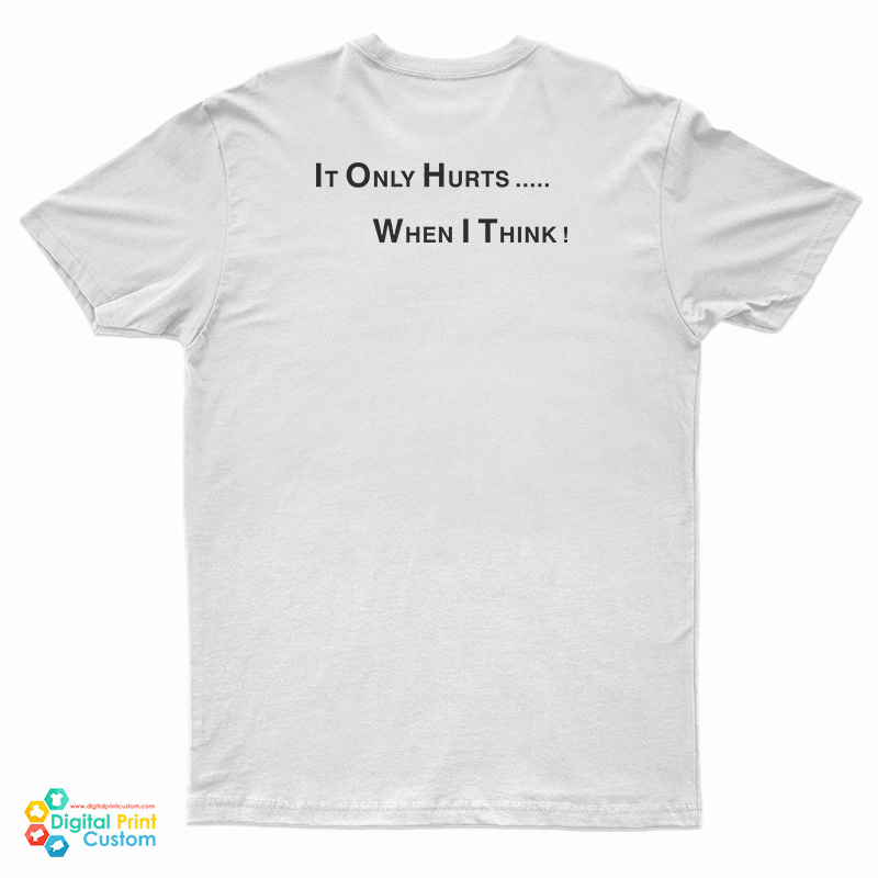 George Carlin It Only Hurts When I Think T-Shirt