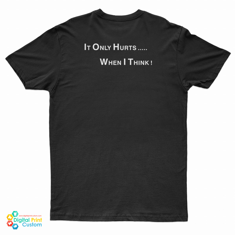 George Carlin It Only Hurts When I Think T-Shirt