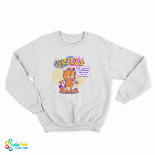 Grield Garfield Funny Sweatshirt