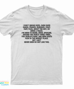 I Don't Smoke Dope Chew Rope T-Shirt